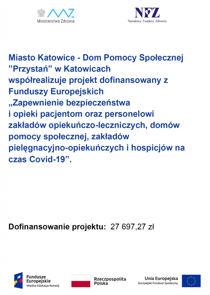 Zdjęcie przedstawia opisany poniżej projekt "Zapewnienie bezpieczeństwa i opieki pacjentom oraz bezpieczeństwa personelowi zakładów opiekuńczo-leczniczych, domów pomocy społecznej, zakładów pielęgnacyjno-opiekuńczych i hospicjów na czas COVID-19" realizowany z funduszy unijnych